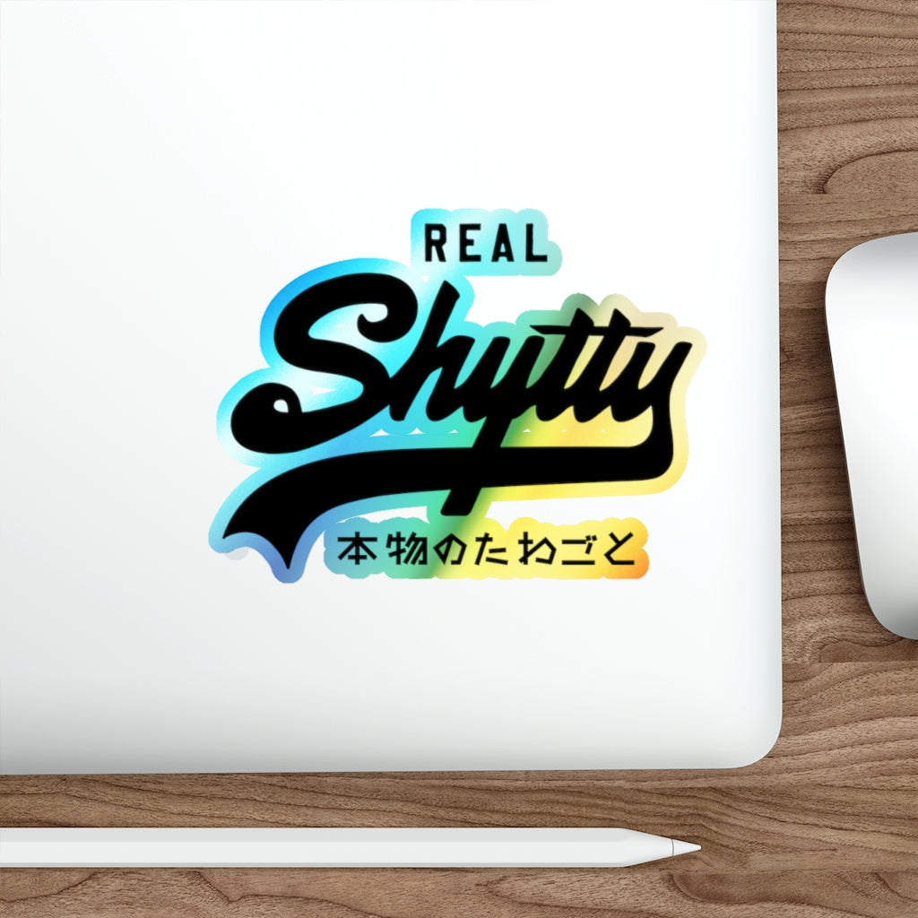 "Real Shytty" Holographic Die-cut Stickers - Black Logo